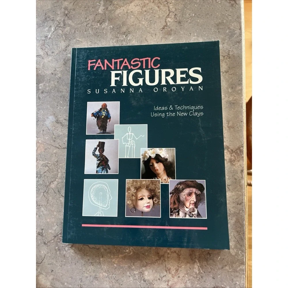 Fantastic Figures Ideas and Techniques Using the New Clays By Susanna Oroyan
